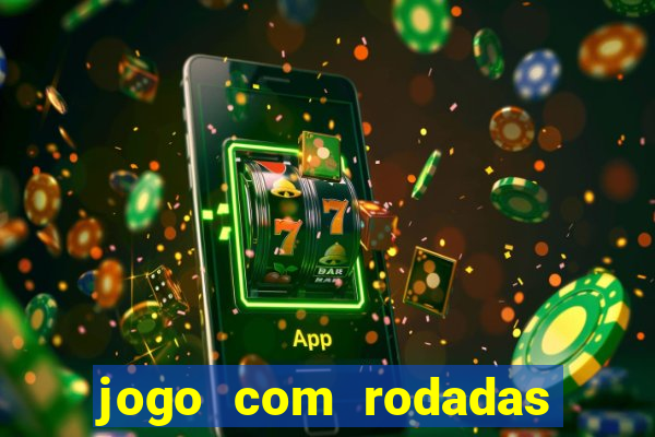 jogo com rodadas gratis sem deposito